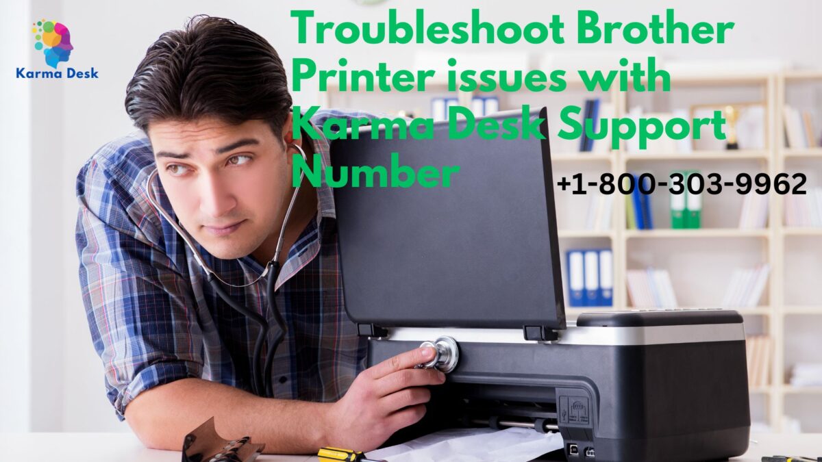 Troubleshoot Brother Printer issues with Karma Desk Support Number